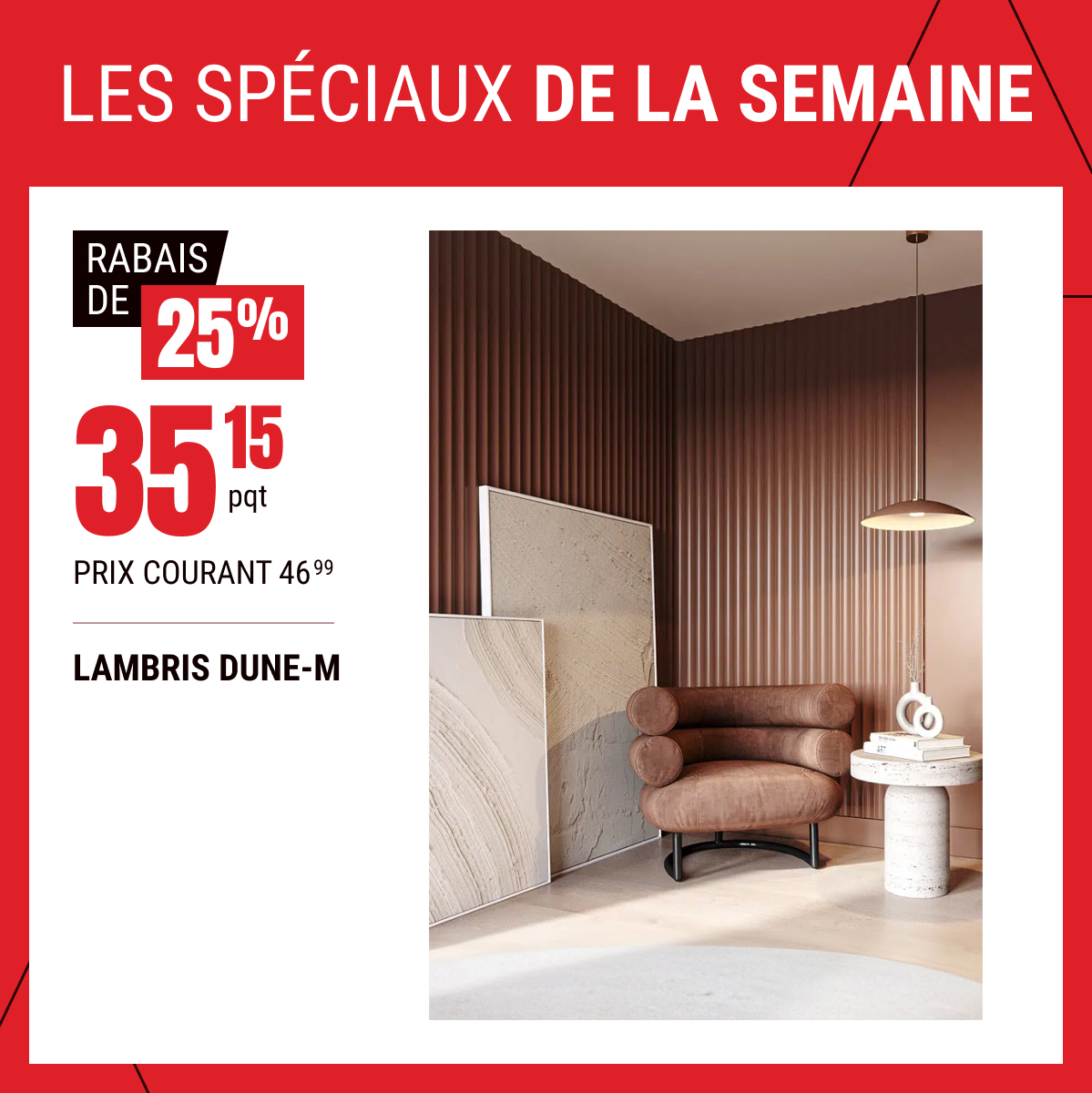 Rabais de 25 % sur le Lambris Dune-M !