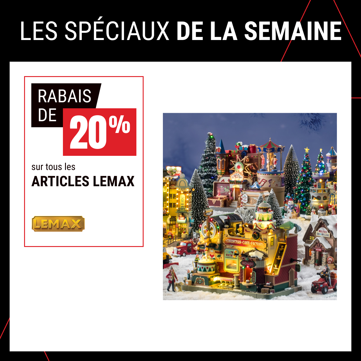 Rabais de 20 % sur les articles Lemax ! 