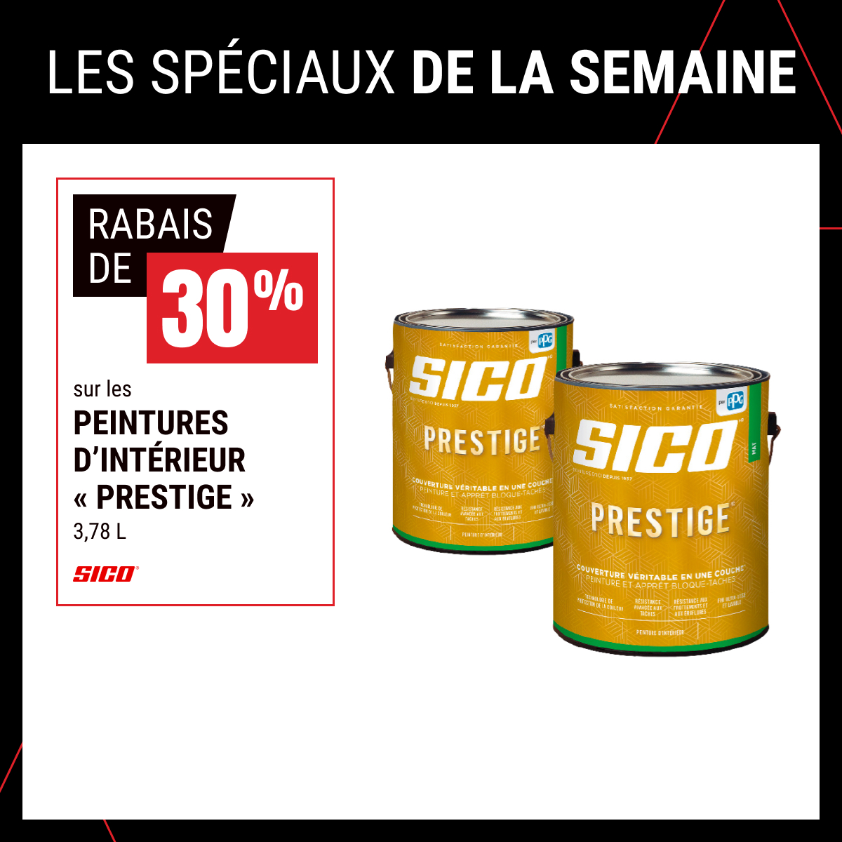 Rabais de 30 % sur les peintures d’intérieur « Prestige » 3,78 L !