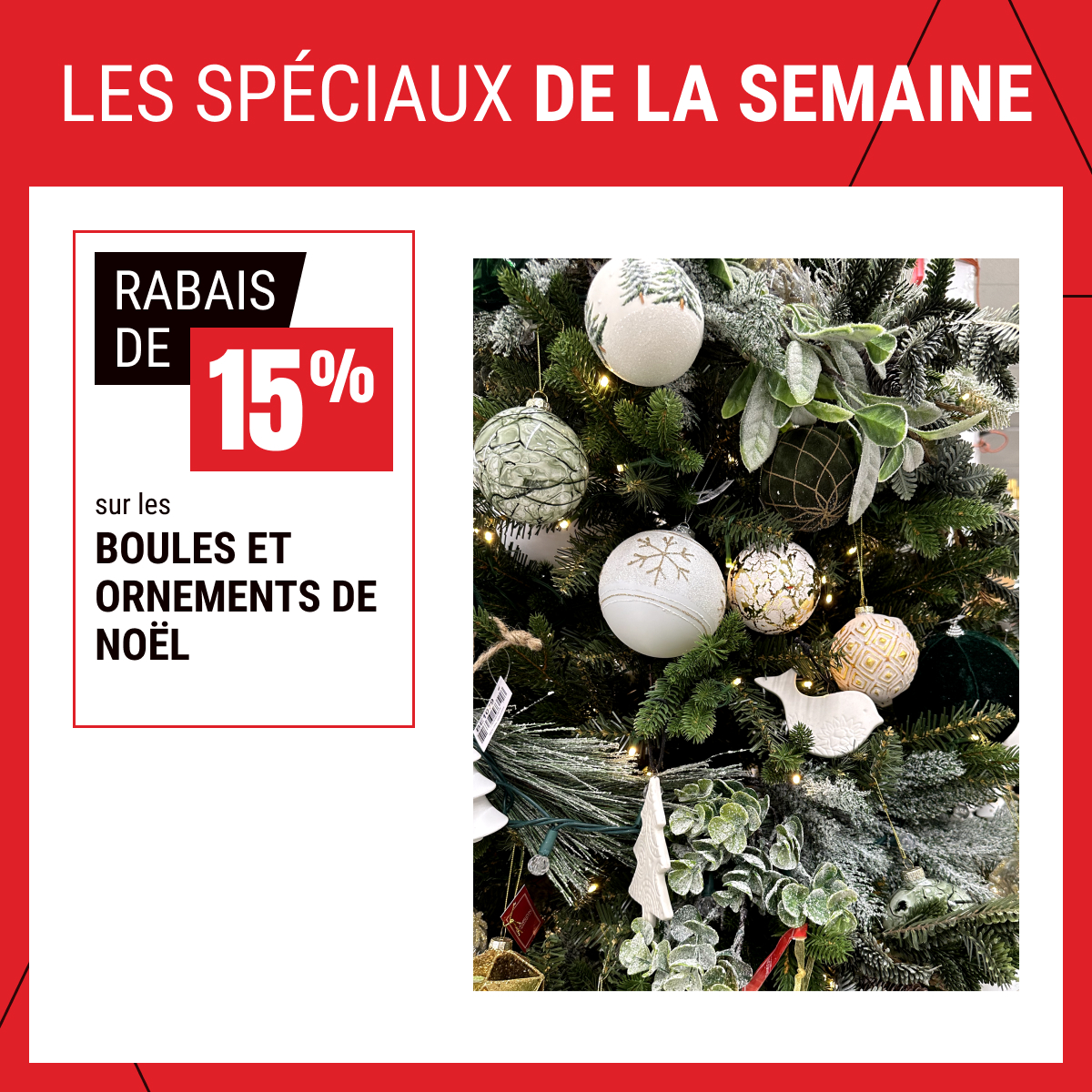 Rabais de 15% sur les boules et ornements de Noël !